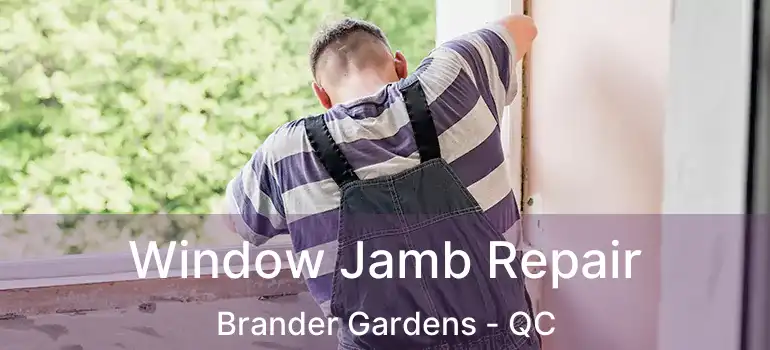  Window Jamb Repair Brander Gardens - QC