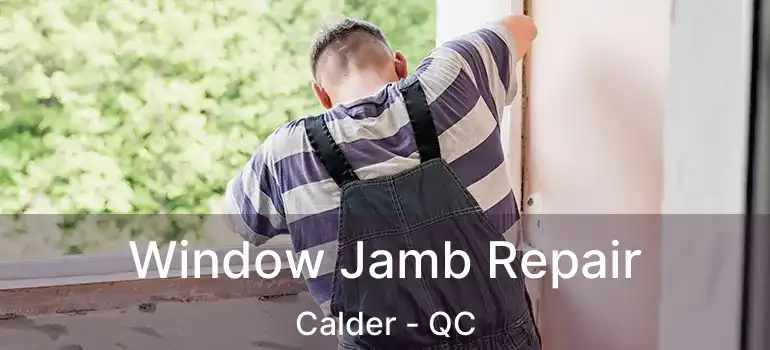  Window Jamb Repair Calder - QC