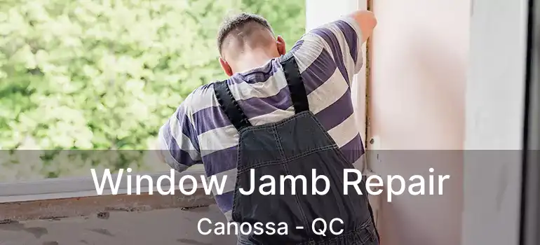  Window Jamb Repair Canossa - QC