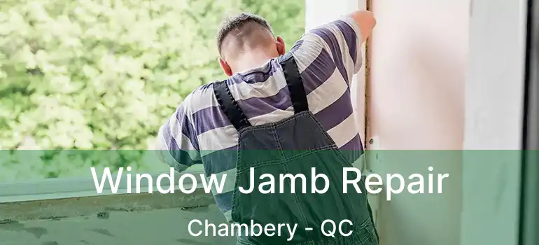 Window Jamb Repair Chambery - QC
