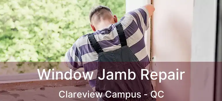  Window Jamb Repair Clareview Campus - QC