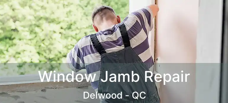  Window Jamb Repair Delwood - QC