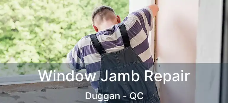  Window Jamb Repair Duggan - QC