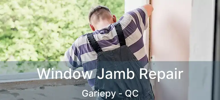  Window Jamb Repair Gariepy - QC