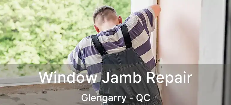  Window Jamb Repair Glengarry - QC