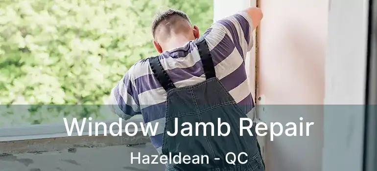  Window Jamb Repair Hazeldean - QC