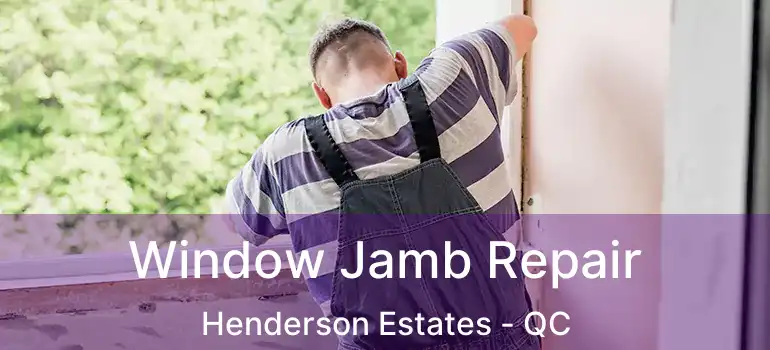  Window Jamb Repair Henderson Estates - QC