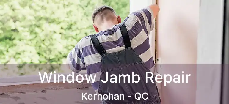  Window Jamb Repair Kernohan - QC