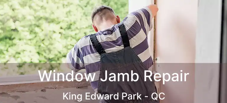  Window Jamb Repair King Edward Park - QC
