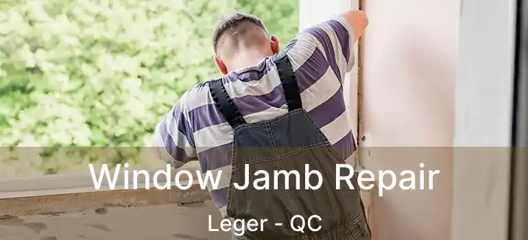  Window Jamb Repair Leger - QC