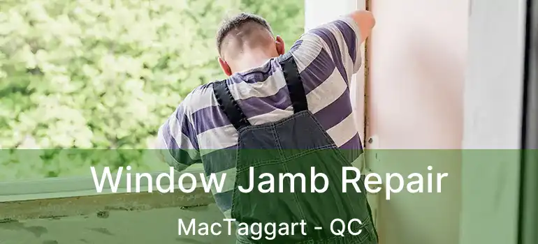  Window Jamb Repair MacTaggart - QC