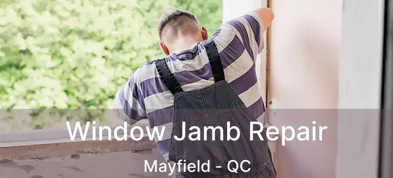  Window Jamb Repair Mayfield - QC
