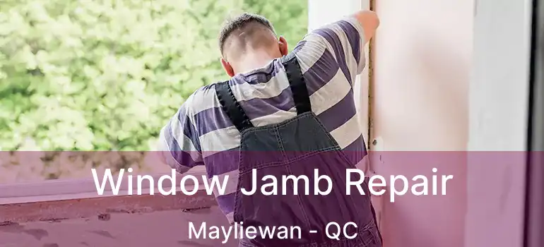  Window Jamb Repair Mayliewan - QC