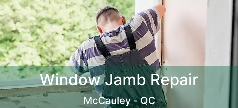  Window Jamb Repair McCauley - QC