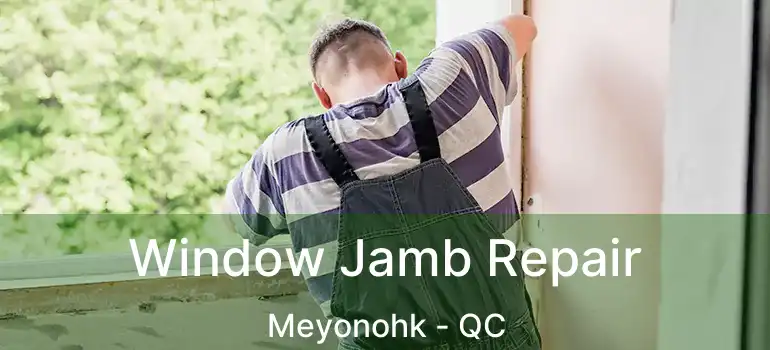  Window Jamb Repair Meyonohk - QC