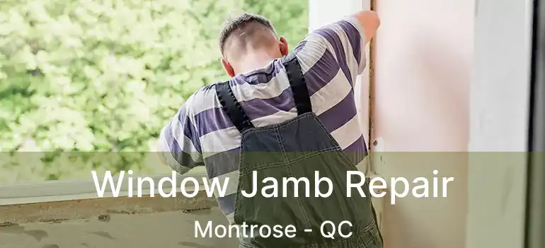  Window Jamb Repair Montrose - QC