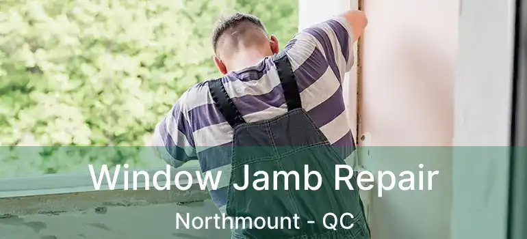  Window Jamb Repair Northmount - QC