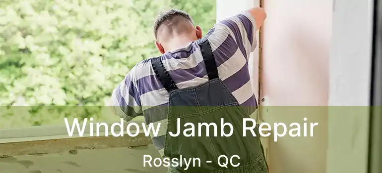  Window Jamb Repair Rosslyn - QC