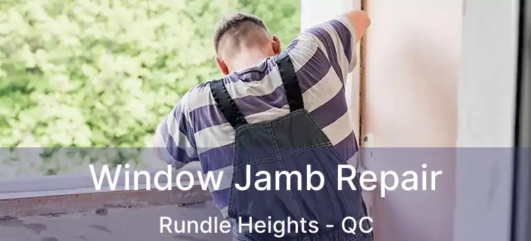  Window Jamb Repair Rundle Heights - QC