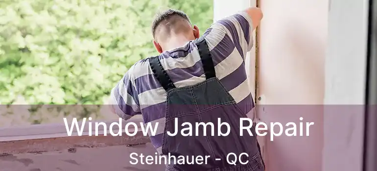  Window Jamb Repair Steinhauer - QC