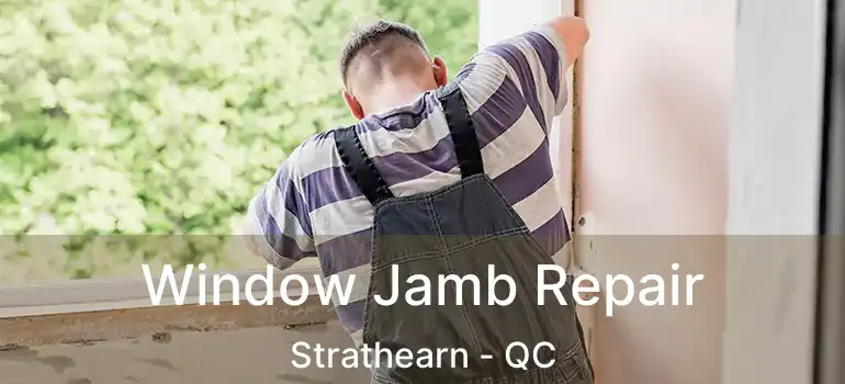  Window Jamb Repair Strathearn - QC