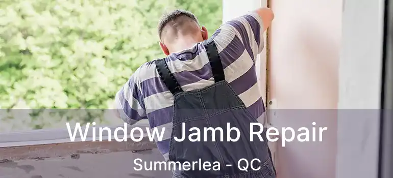  Window Jamb Repair Summerlea - QC