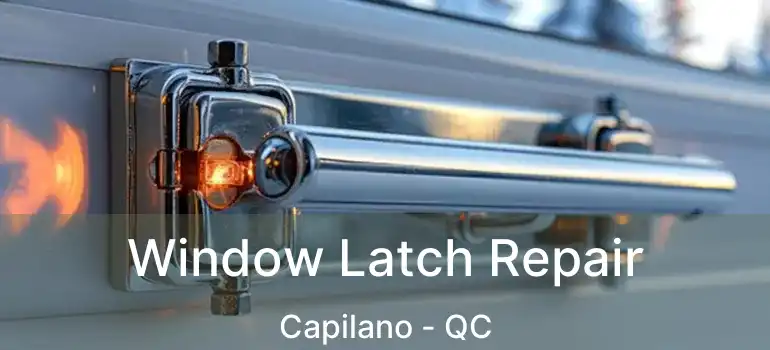  Window Latch Repair Capilano - QC