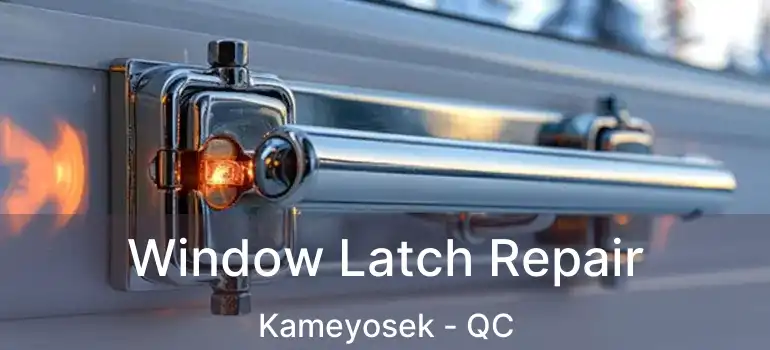  Window Latch Repair Kameyosek - QC