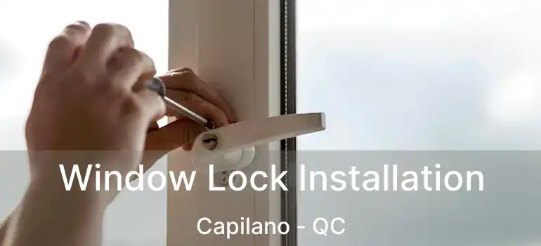  Window Lock Installation Capilano - QC