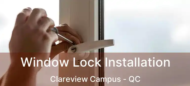  Window Lock Installation Clareview Campus - QC