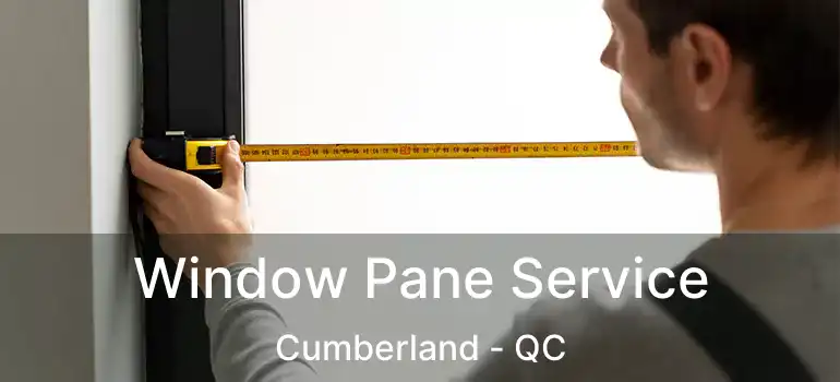  Window Pane Service Cumberland - QC