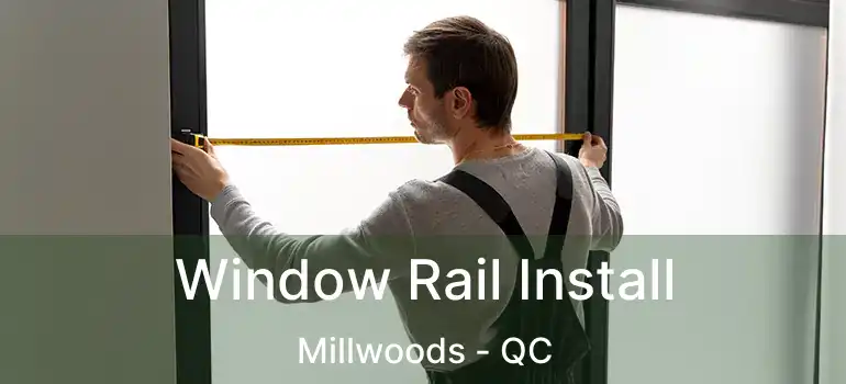  Window Rail Install Millwoods - QC