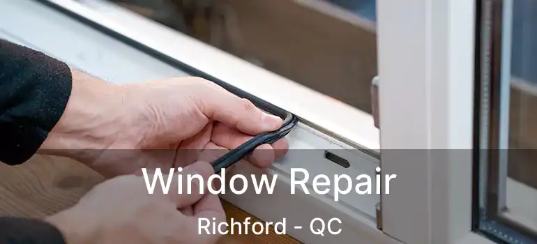  Window Repair Richford - QC