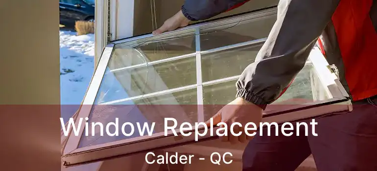  Window Replacement Calder - QC