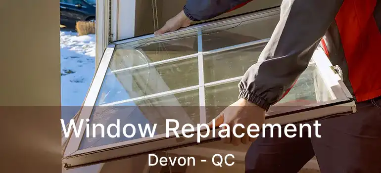  Window Replacement Devon - QC