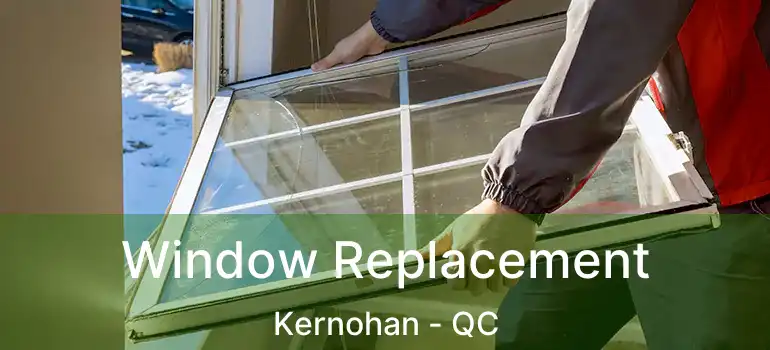  Window Replacement Kernohan - QC