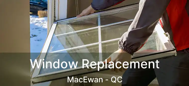  Window Replacement MacEwan - QC