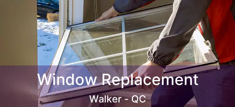  Window Replacement Walker - QC