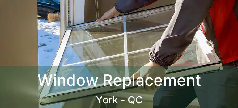  Window Replacement York - QC