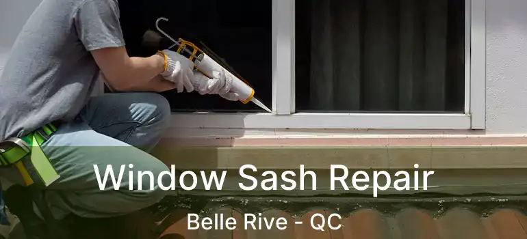  Window Sash Repair Belle Rive - QC