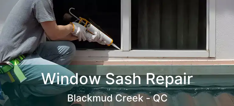  Window Sash Repair Blackmud Creek - QC