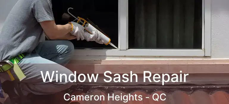  Window Sash Repair Cameron Heights - QC
