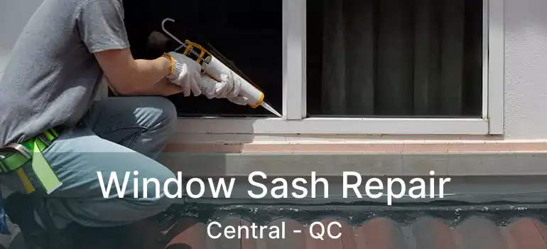  Window Sash Repair Central - QC