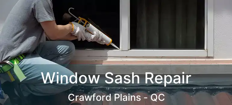  Window Sash Repair Crawford Plains - QC