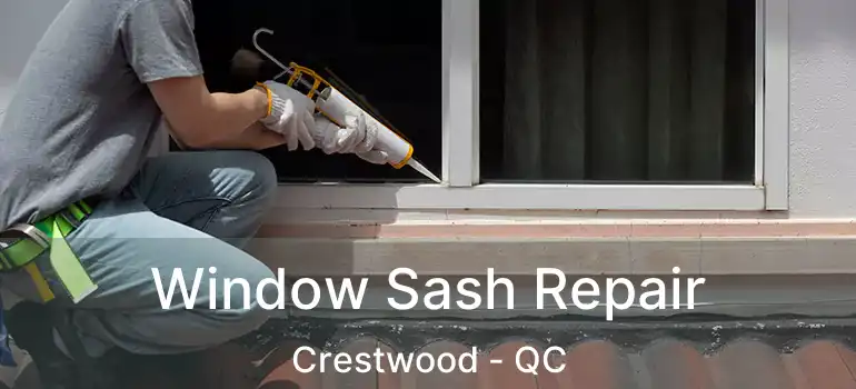  Window Sash Repair Crestwood - QC