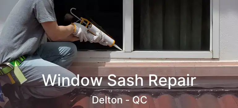  Window Sash Repair Delton - QC