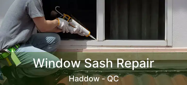  Window Sash Repair Haddow - QC