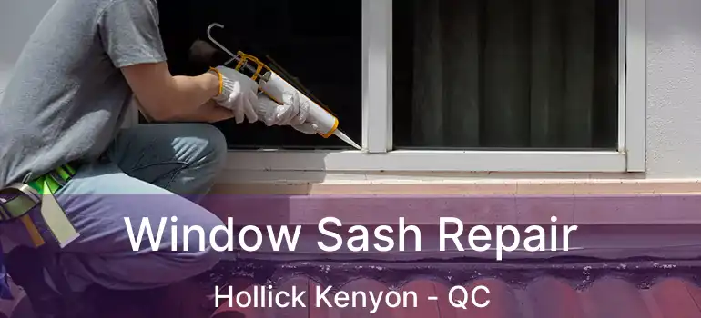  Window Sash Repair Hollick Kenyon - QC