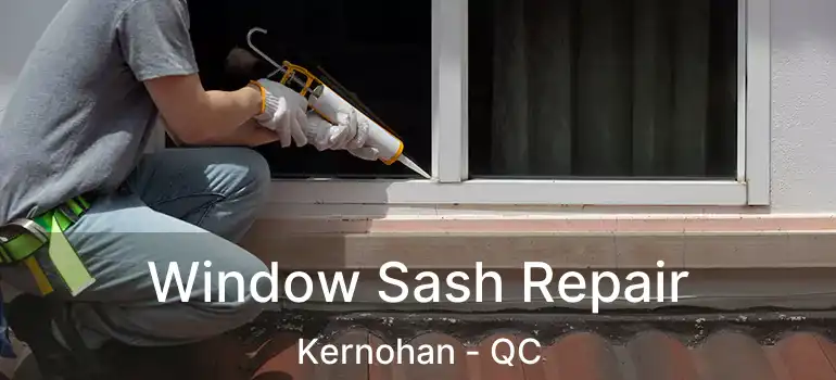  Window Sash Repair Kernohan - QC