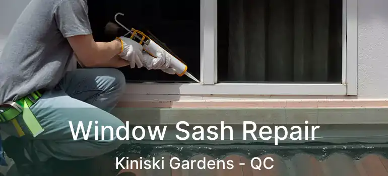  Window Sash Repair Kiniski Gardens - QC